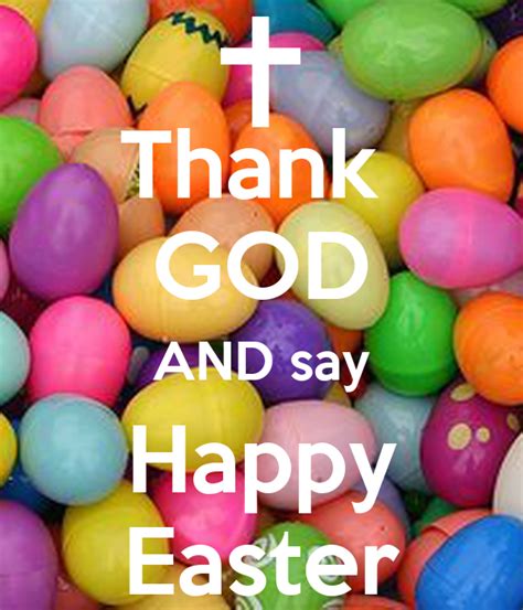 Thank God And Say Happy Easter Poster Jl Sartorio Keep Calm O Matic