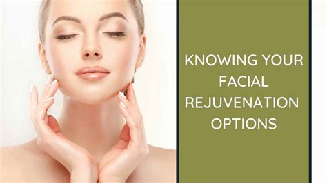 Knowing Your Facial Rejuvenation Options Woodborough House Dental