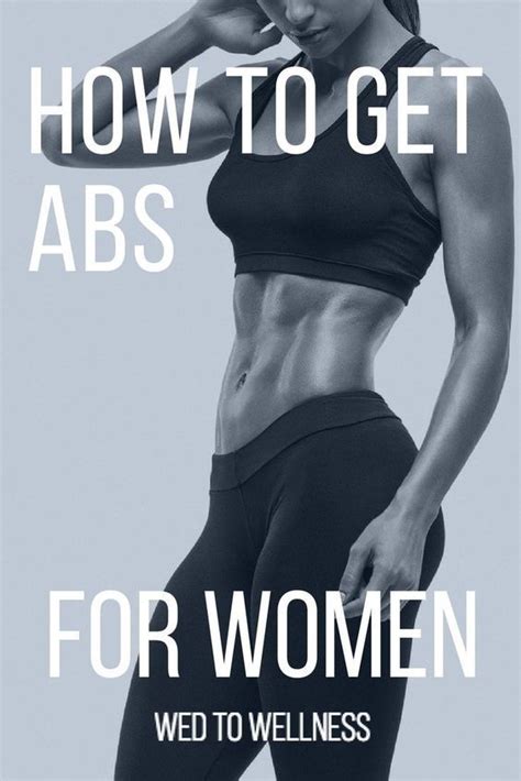 How To Get Abs For Women How To Get Abs Diet To Get Abs Abs Women