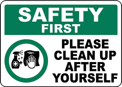 Safety First Please Clean Up After Yourself Sign Get 10 Off