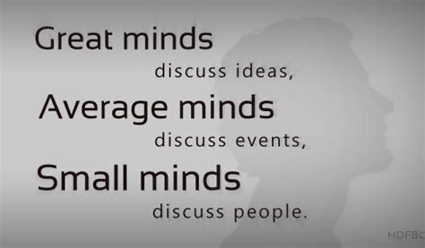 Great Minds Discuss Ideas Average Minds Discuss Events Small Minds