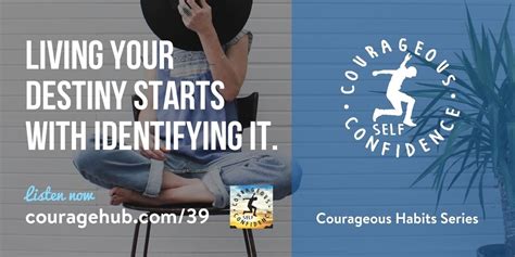 Courage Courageous Habits Identify Your Destiny Self Confidence 1b0b0j8