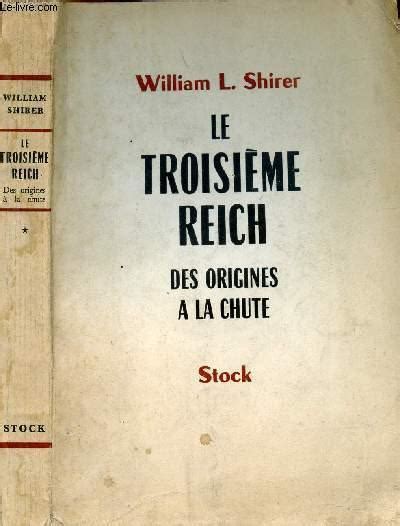 Le Troisieme Reich Des Origines A La Chute Tome I By Shirer William L