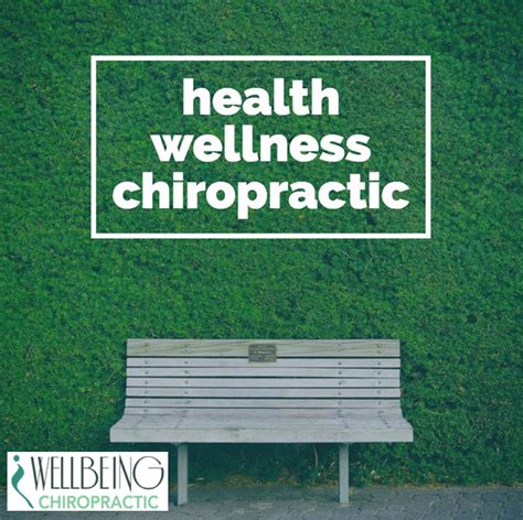 wellbeing chiropractic chiropractic health and wellness wellbeing