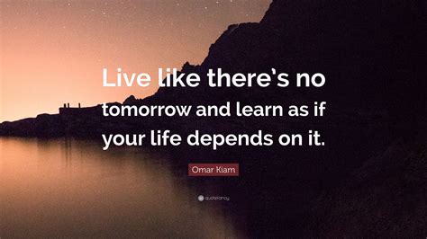 Slike Live Life Like Theres No Tomorrow Quotes