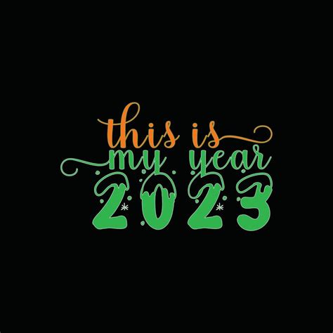 This Is My Year 2023 Vector T Shirt Design Happy New Year T Shirt