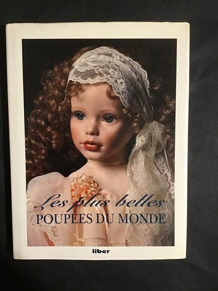 Les Plus Belles Poupees Du Monde Le Magazine Des Poupees By Joan Muyskens Pursley Karen