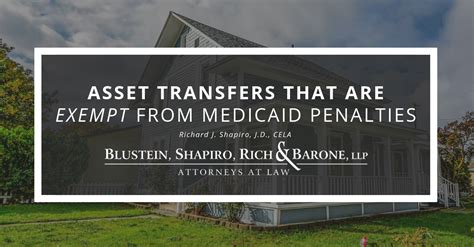 Asset Transfers That Are Exempt From Medicaid Penalties Blustein Shapiro Frank And Barone Llp
