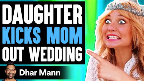 Daughter Kicks Mom Out Of Wedding What Happens Next Is Shocking Dhar Mann