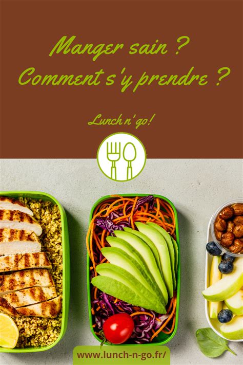 Comment Manger Sain 14 Conseils Simples Lunch And Go
