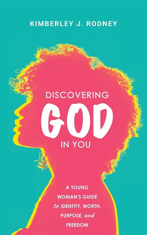 Discovering God In You A Young Womans Guide To Identity Worth