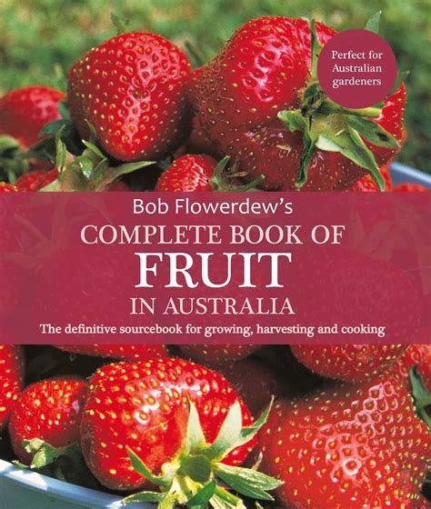 Complete Book Of Fruit In Australia Book By Bob Flowerdew Official