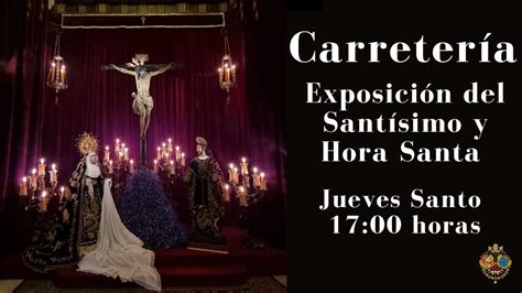 Exposición Del Santísimo Y Hora Santa Jueves Santo 1 De Abril 17 00 Horas Youtube