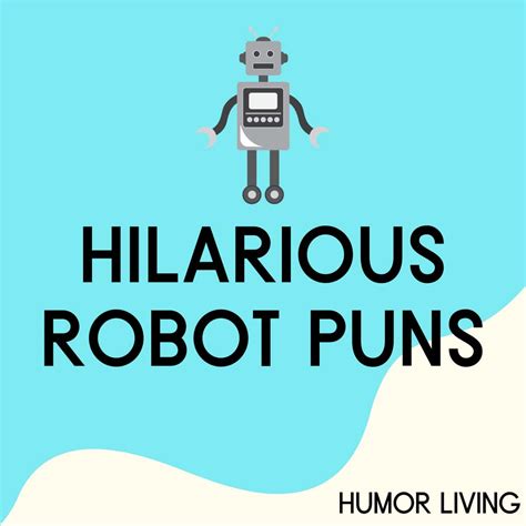 75 Hilarious Robot Puns To Make You Laugh Humor Living