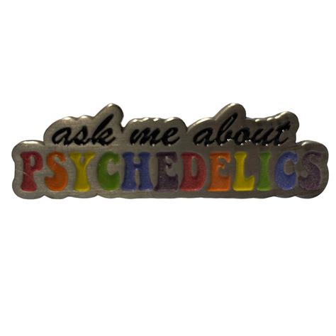 Ask Me About Psychedelics Pin Multidisciplinary Association For