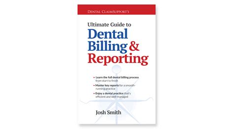 Ultimate Guide To Dental Billing And Reporting Dental Claims Academy
