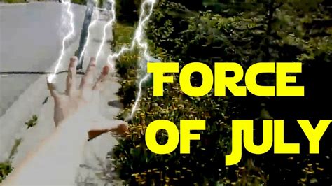 Force Of July Youtube