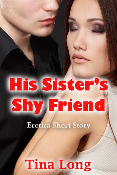 His Sisters Shy Friend Erotica Short Story By Tina Long Goodreads
