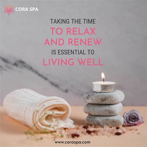 To Relax And Renew Is Essential To Living Well Relaxing Massage Therapy Relaxation