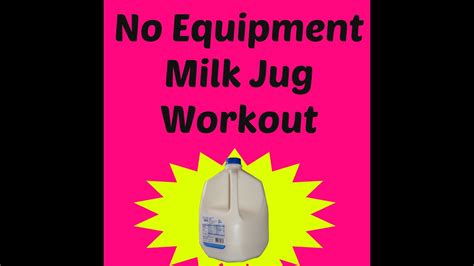 No Equipment Milk Jug Workout Youtube