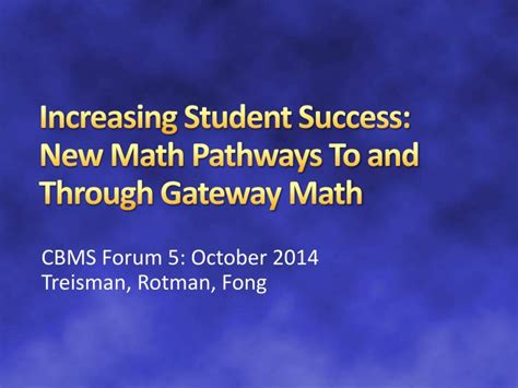 Ppt Increasing Student Success New Math Pathways To And Through