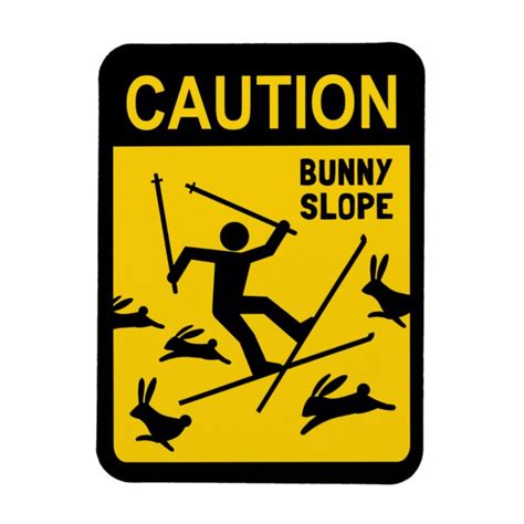Caution Bunny Slope Humorous Ski Warning Sign Magnet