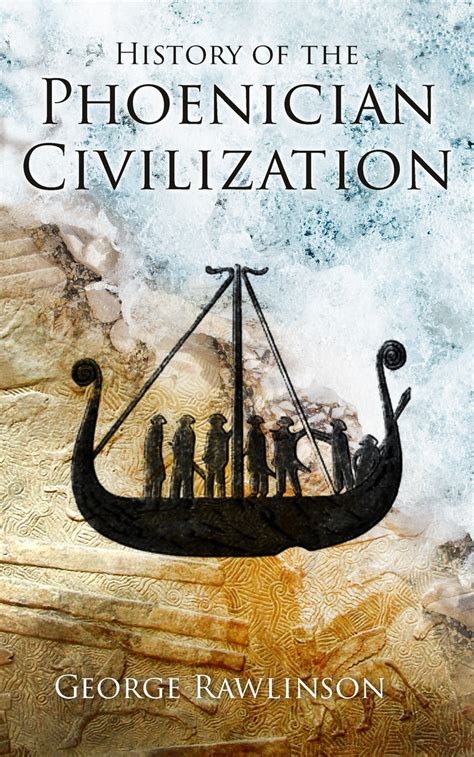 History Of The Phoenician Civilization By George Rawlinson Book