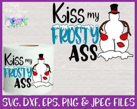 kiss my frosty ass svg christmas toilet paper design etsy