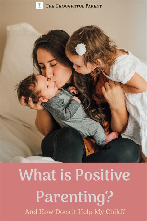 Why Is Positive Parenting Important Positive Parenting What Is
