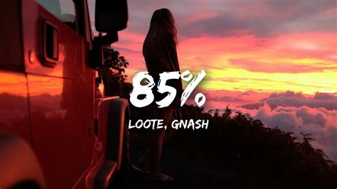 Loote Gnash 85 Lyrics Youtube
