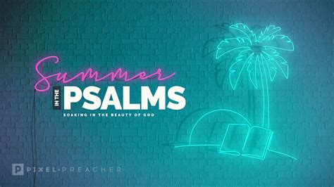 Summer In The Psalms Series Pixel Preacher