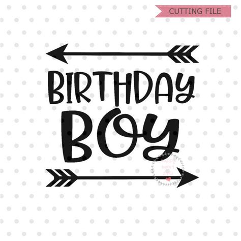 Birthday Boy Svg Birthday Svg Boy Birthday Svg Dxf And Png Etsy