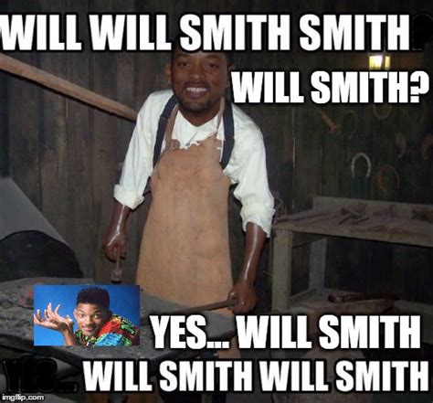 Will Smith Will Smith Imgflip