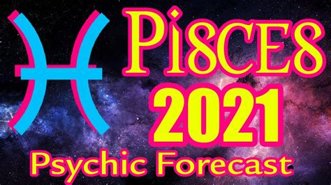 Pisces 2021 Horoscope Youtube