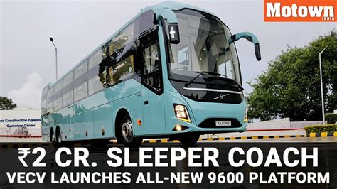 Volvo 9600 Sleeper Coach The Rs 2 Crore Passenger Bus With Global