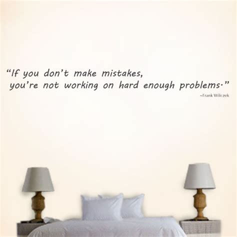 Peel And Stick Wall Quote If You Dont Make Mistakes Wall Decal