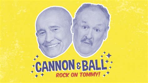 Cannon And Ball Are Still Rocking On