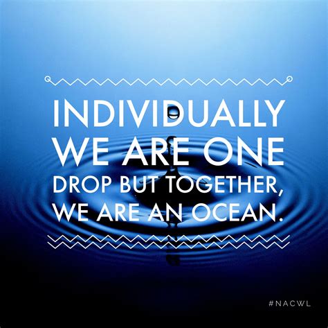 Individually We Are One Drop But Together We Are An Ocean Unity