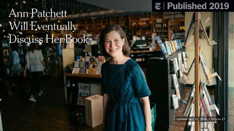 Ann Patchett Will Eventually Discuss Her Book The New York Times