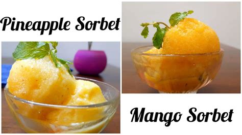 2 Easy And Refreshing Sorbets Pineapple Sorbet Mango Sorbet Youtube