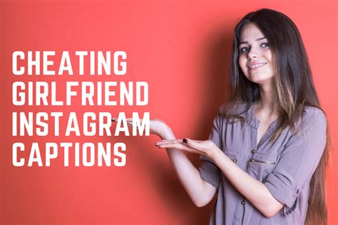 unveiling the best cheating girlfriend instagram captions