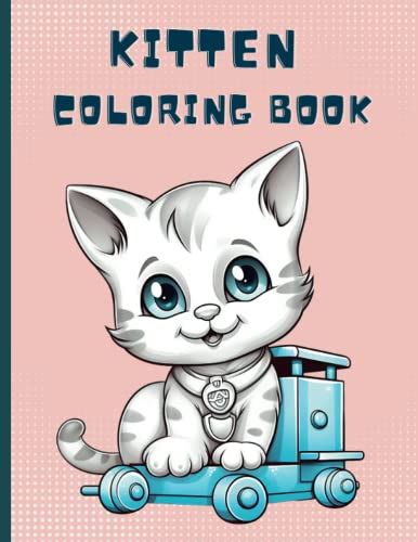 Kitten Coloring Book For Girls A Fun Adventure With Furry Friends