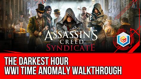 Assassin S Creed Syndicate Walkthrough The Darkest Hour World War I