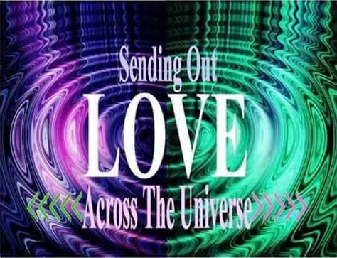 Sending Out Love Across The Universe Hippie Quotes Choose Love