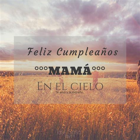 Hasta El Cielo Feliz Cumpleaños Mama Frases Para El Dia Del