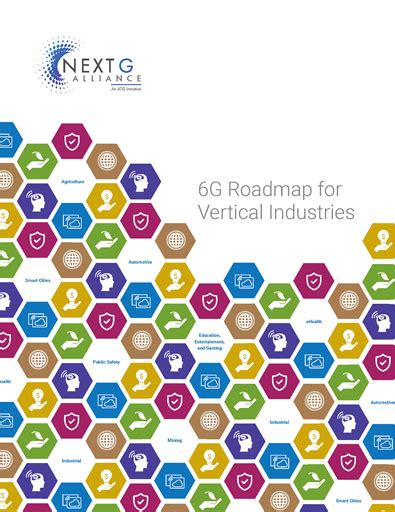 6g Roadmap For Vertical Industries Next G Alliance