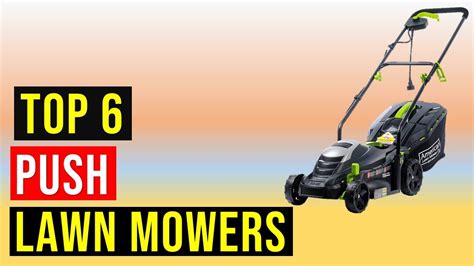 Best Push Lawn Mowers 2022 Top 6 Best Push Lawn Mowers Reviews In