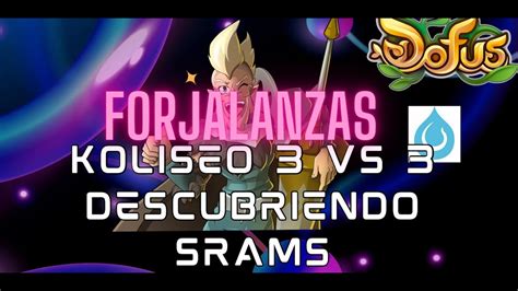 Dofus Forjalanzas Suerte Koliseo Vs Youtube