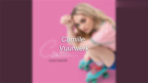 Camille Vuurwerk Lyrics YouTube