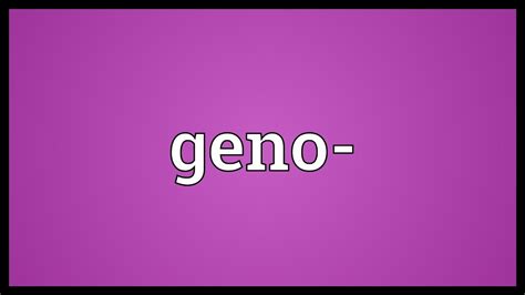 Geno Meaning Youtube